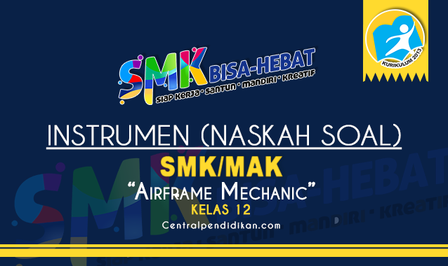 Instrumen Soal UKK Airframe Mechanic SMK resmi Kemendikbudristek, Update